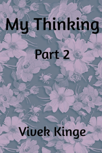 My Thinking - Part 2
