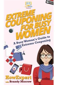 Extreme Couponing for Busy Women