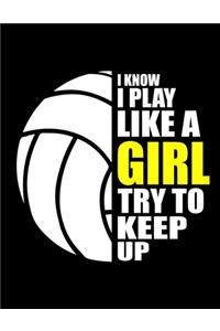 Volleyball GirlI Know I Play Like A Girl