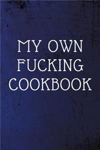 My Own Fucking Cookbook