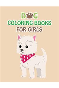 Dog Coloring Books For Girls: Dog Coloring Books For Kids, children, toddlers, crayons, adult, mini, girls and Boys. Large 8.5" x 11". 50 Pages