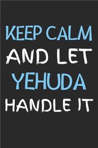 Keep Calm And Let Yehuda Handle It