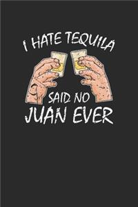I Hate Tequila Said No Juan Ever