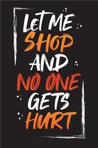 Let Me Shop And No One Gets Hurt