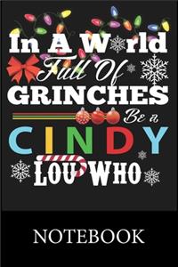 In A World Full Of Grinches Be a Cindy Lou Who Notebook