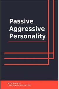 Passive Aggressive Personality