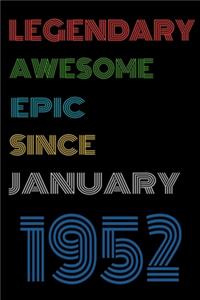 Legendary Awesome Epic Since January 1952 Notebook Birthday Gift For Women/Men/Boss/Coworkers/Colleagues/Students/Friends.