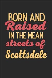 Born And Raised In The Mean Streets Of Scottsdale