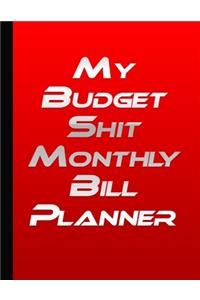 My Budget Shit Monthly Bill Planner