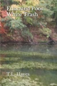 Educated Poor White Trash