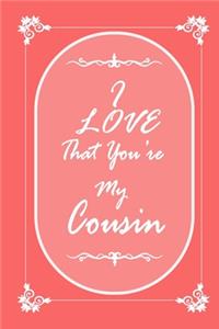I Love That You Are My Cousin 2020 Planner Weekly and Monthly