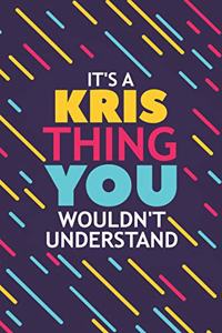 It's a Kris Thing You Wouldn't Understand