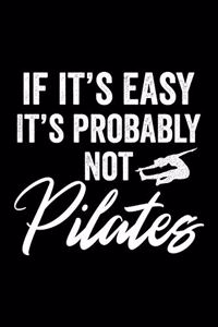 If It's Easy It's Probably Not Pilates
