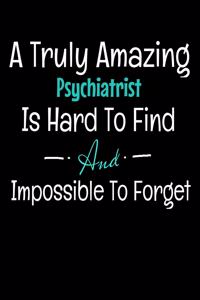 A Truly Amazing Psychiatrist Is Hard To Find And Impossible To Forget