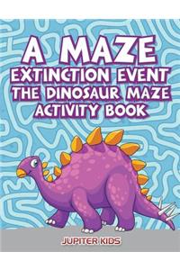 Maze Extinction Event