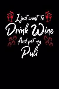 I Just Want To Drink Wine And Pet My Puli