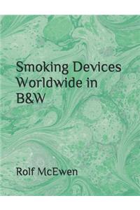 Smoking Devices Worldwide in B&W