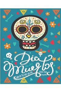 Dia De Los Muertos Celebrate the Ones You Love. Wide Rule Composition