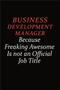 Business Development Manager Because Freaking Awesome Is Not An Official Job Title