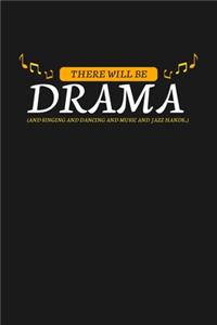 There will be Drama
