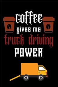 COFFEE gives me truck driving power