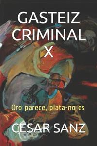 Gasteiz Criminal X: Oro parece, plata-no es