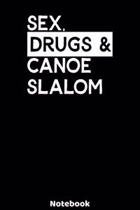 Sex, Drugs and Canoe slalom Notebook
