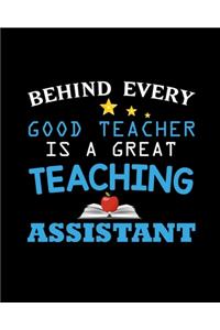Behind Every Good Teacher Is A Great Teaching Assistant