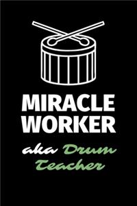 Miracle Worker Aka Drum Teacher
