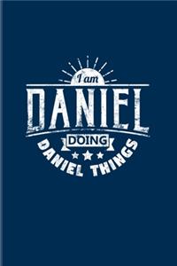 I Am Daniel Doing Daniel Things