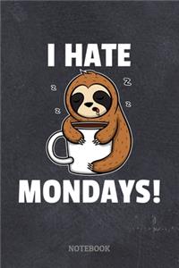 I Hate Mondays Notebook