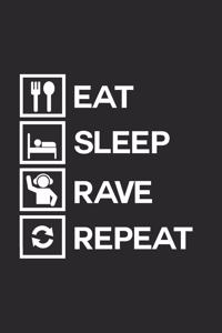 Eat sleep rave repeat