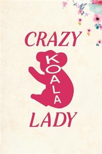 Crazy Koala Lady: Blank Lined Journal Notebook, 6" x 9", Koala journal, Koala notebook, Ruled, Writing Book, Notebook for Koala lovers, Koala Gifts