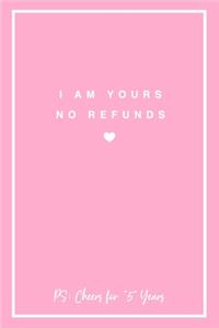 I Am Yours No Refunds PS