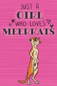 Just a Girl Who Loves Meerkats