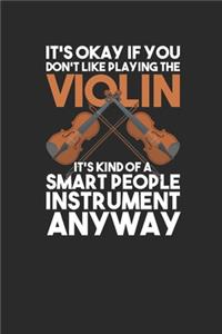 It's Okay If You Don't Like Playing The Violin