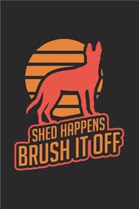 Shed Happens Brush It Off