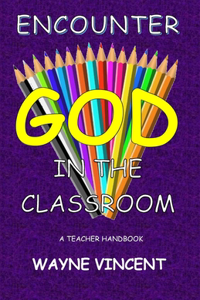 Encounter God in the Classroom