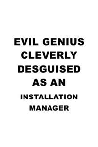 Evil Genius Cleverly Desguised As An Installation Manager