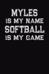 Myles Is My Name Softball Is My Game