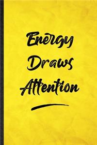 Energy Draws Attention