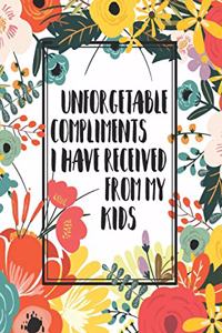 Unforgetable Compliments I Have Received From My Kids
