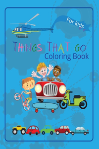 Things That Go Coloring Book