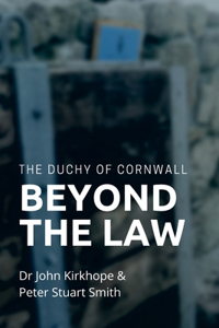 Duchy of Cornwall. Beyond the Law