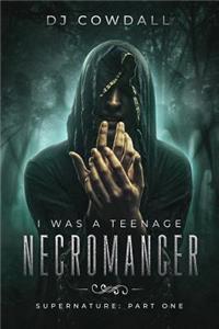 I Was A Teenage Necromancer