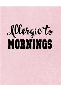 Allergic To Mornings