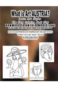 What is Art Austria? Learn Art Styles the Easy Coloring Book Way HOMMAGE TO AMEDEO MODIGLIANI IN THE NEWS AUCTION PRICES OVER $170,000,000! wow: FACES AND PORTRAITS INSPIRED BY HIS ART STYLE ?I Draw You Color? Series + Review by Artist Grace Divine