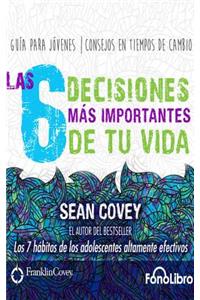 6 Decisiones Mas Importantes de Tu Vida