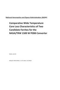 Comparative Wide Temperature Core Loss Characteristics of Two Candidate Ferrites for the Nasa/Trw 1500 W Pebb Converter