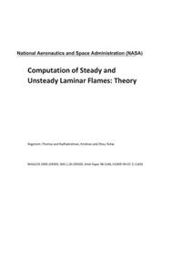 Computation of Steady and Unsteady Laminar Flames